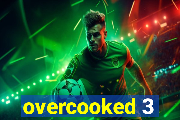 overcooked 3